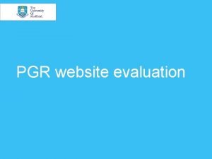 PGR website evaluation Update User testing conducted in