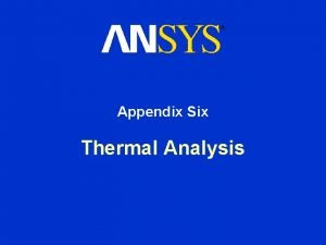 Appendix Six Thermal Analysis General Preprocessing Procedure Basics