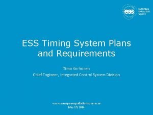 ESS Timing System Plans and Requirements Timo Korhonen