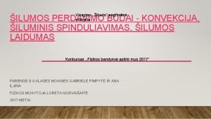 Visagino iburio pagrindin mokykla ILUMOS PERDAVIMO BDAI KONVEKCIJA