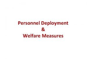 Personnel Deployment Welfare Measures Categories of personnel required