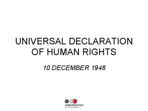 UNIVERSAL DECLARATION OF HUMAN RIGHTS 10 DECEMBER 1948