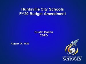 Huntsville City Schools FY 20 Budget Amendment Dustin