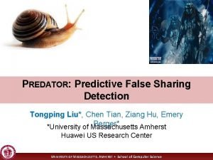 PREDATOR Predictive False Sharing Detection Tongping Liu Chen