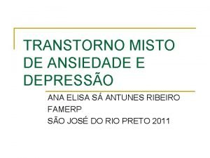 TRANSTORNO MISTO DE ANSIEDADE E DEPRESSO ANA ELISA