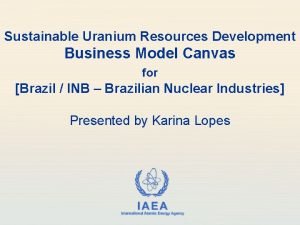 Sustainable Uranium Resources Development Business Model Canvas for