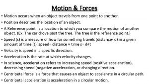 Motion Forces Motion occurs when an object travels