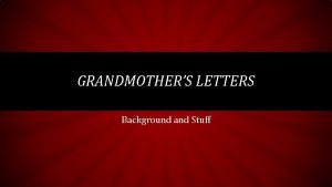 GRANDMOTHERS LETTERS Background and Stuff MEENA ALEXANDER Born