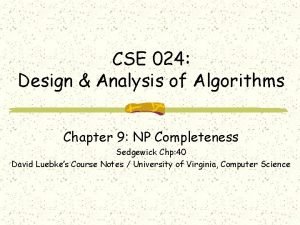 CSE 024 Design Analysis of Algorithms Chapter 9