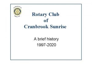 Rotary Club of Cranbrook Sunrise A brief history