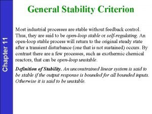 Chapter 11 General Stability Criterion Most industrial processes