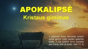 APOKALIPS Kristaus gimimas Ji pagimd Sn berniuk kuriam