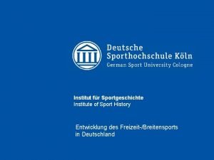 Institut fr Sportgeschichte Institute of Sport History Entwicklung