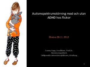 Autismspektrumstrning med och utan ADHD hos flickor rebro