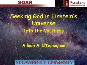 Seeking God in Einsteins Universe Into the Vastness