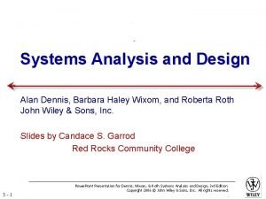 Systems Analysis and Design Alan Dennis Barbara Haley