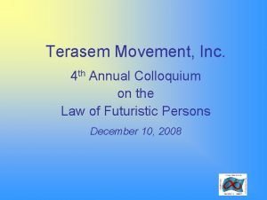 Terasem Movement Inc 4 th Annual Colloquium on