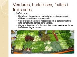 Verdures hortalisses fruites i fruits secs Definicions Hortalissa