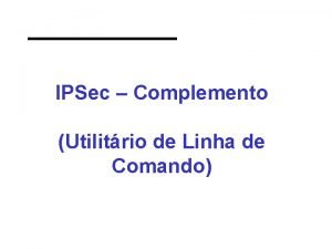 IPSec Complemento Utilitrio de Linha de Comando Ipsecpol