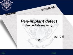 Periimplant defect Immediate implant R 2 KHU PERIO