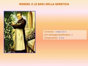 MENDEL E LE BASI DELLA GENETICA Contesto Contesto