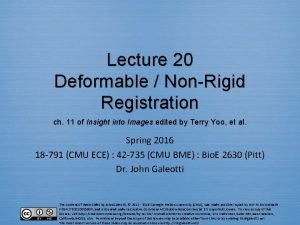 Lecture 20 Deformable NonRigid Registration ch 11 of