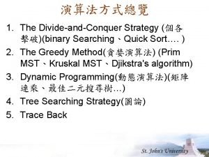 1 The DivideandConquer Strategy binary SearchingQuick Sort 2