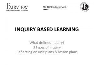 What are the 3 types of inquiry?