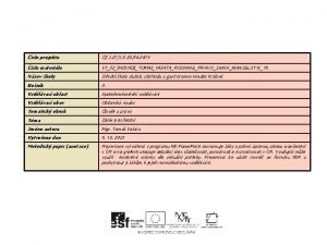 slo projektu CZ 1 071 5 0034 0479