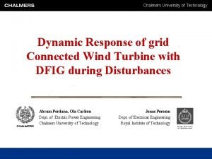 Chalmers University of Technology Dynamic Response of grid