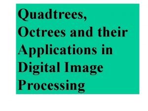 Quadtree structure