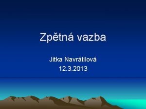 Zptn vazba Jitka Navrtilov 12 3 2013 Principy