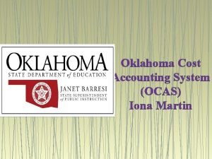 Oklahoma Cost Accounting System OCAS Iona Martin OCAS