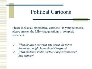 Political Cartoons Please look at all six political