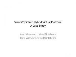 SimicsSystem C Hybrid Virtual Platform A Case Study
