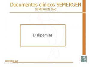 Documentos clnicos SEMERGEN Do C Dislipemias Documentos clnicos