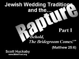 Jewish Wedding Traditions and the Part I Behold