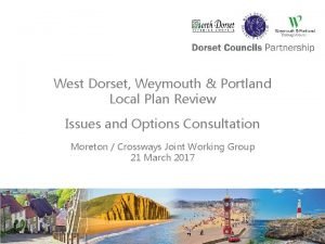 West Dorset Weymouth Portland Local Plan Review Issues