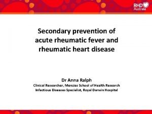 Secondary prevention of acute rheumatic fever and rheumatic