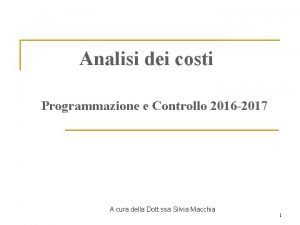 Analisi dei costi Programmazione e Controllo 2016 2017