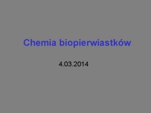 Chemia biopierwiastkw 4 03 2014 Podsumowanie poprzedniego wykadu