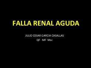 FALLA RENAL AGUDA JULIO CESAR GARCIA CASALLAS QF