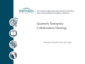 Quarterly Enterprise Collaboration Meeting Thursday December 21 st