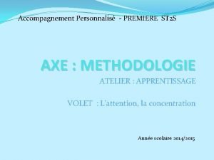 Accompagnement Personnalis PREMIERE ST 2 S AXE METHODOLOGIE
