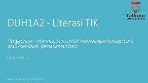 DUH 1 A 2 Literasi TIK Penggunaan informasi