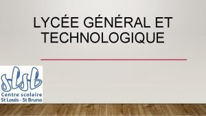 LYCE GNRAL ET TECHNOLOGIQUE PRAMBULE Accueil Esprit Centre