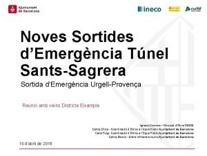 Noves Sortides dEmergncia Tnel SantsSagrera Sortida dEmergncia UrgellProvena