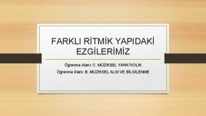 FARKLI RTMK YAPIDAK EZGLERMZ renme Alan C MZKSEL