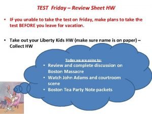 TEST Friday Review Sheet HW IF you unable