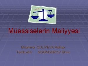 Mssislrin Maliyysi Mllim QULYEVA Rfiq Trtib etdi SGNDROV